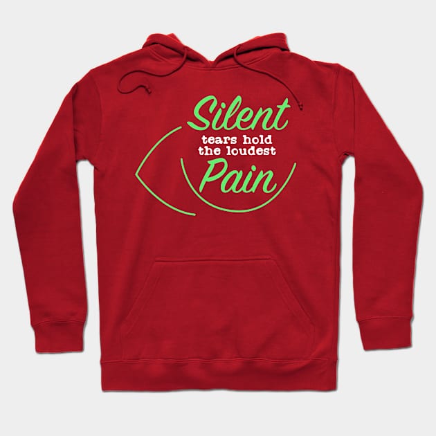 Silent Tears hold the loudest Pain Hoodie by Suryaraj